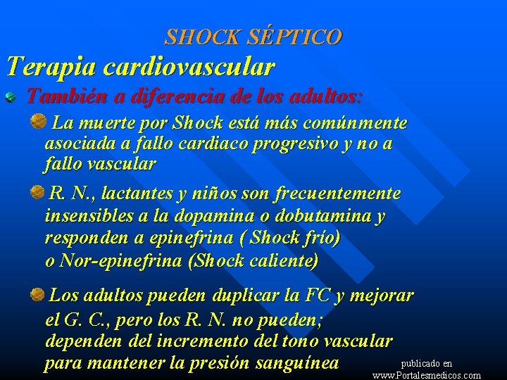 SHOCK SÉPTICO Terapia cardiovascular También a diferencia de los adultos: La muerte por Shock