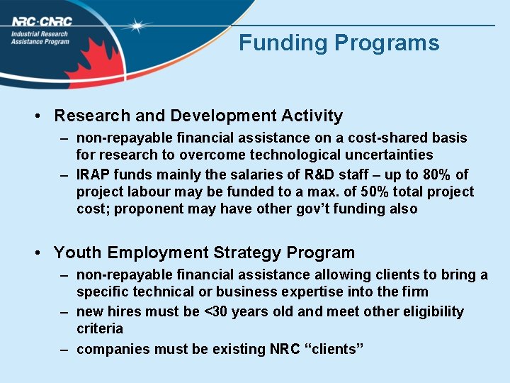 Funding Programs • Research and Development Activity – non-repayable financial assistance on a cost-shared