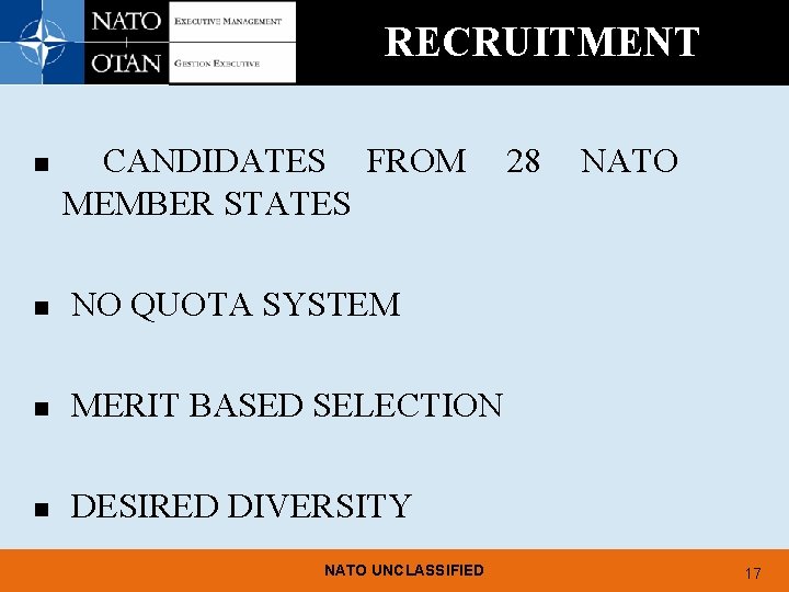 RECRUITMENT n CANDIDATES FROM MEMBER STATES n NO QUOTA SYSTEM n MERIT BASED SELECTION