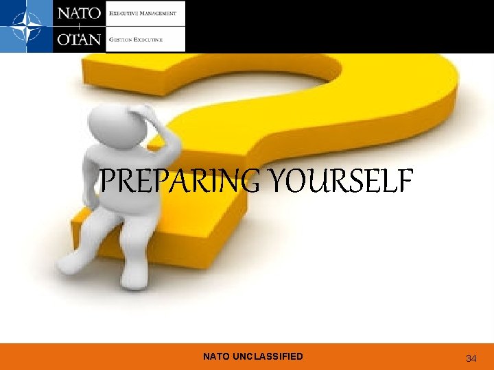 PREPARING YOURSELF NATO UNCLASSIFIED 34 