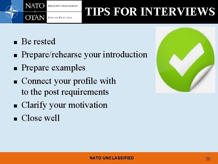 TIPS FOR INTERVIEWS n n n Be rested Prepare/rehearse your introduction Prepare examples Connect