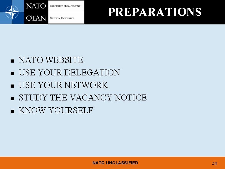 PREPARATIONS n n n NATO WEBSITE USE YOUR DELEGATION USE YOUR NETWORK STUDY THE