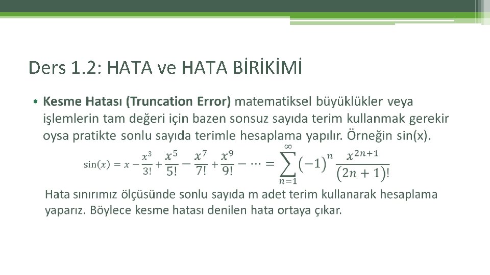 Ders 1. 2: HATA ve HATA BİRİKİMİ • Ders 1. 2: HATA ve HATA BİRİKİMİ •
