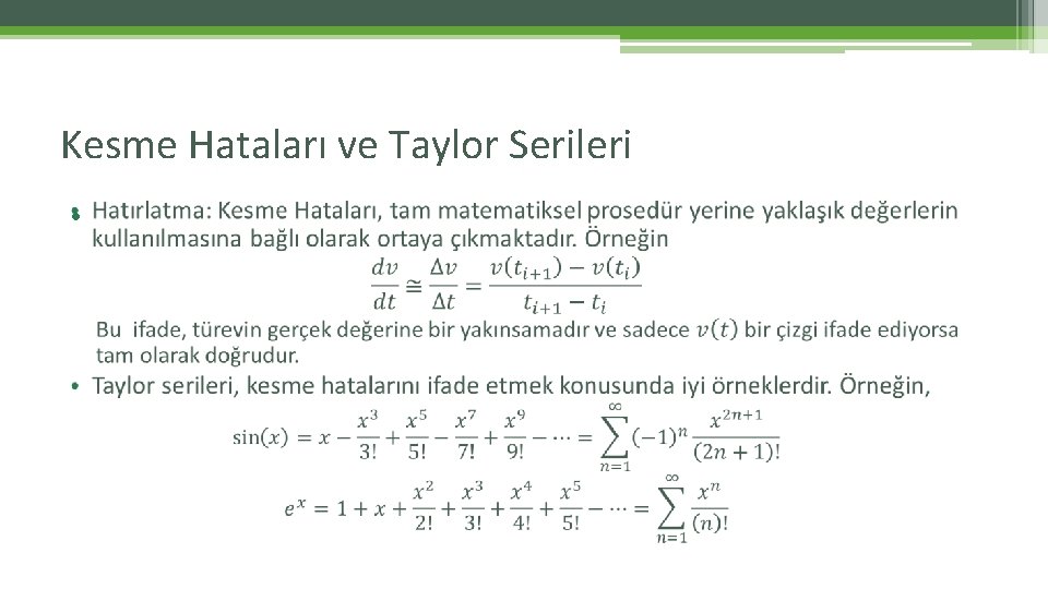 Kesme Hataları ve Taylor Serileri • Kesme Hataları ve Taylor Serileri •