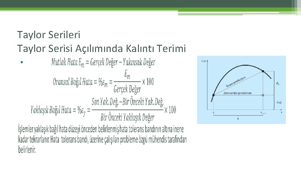 Taylor Serileri Taylor Serisi Açılımında Kalıntı Terimi • Taylor Serileri Taylor Serisi Açılımında Kalıntı Terimi •