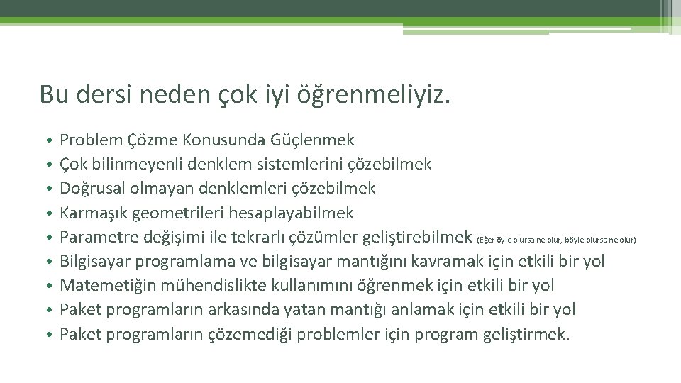Bu dersi neden çok iyi öğrenmeliyiz. • • • Problem Çözme Konusunda Güçlenmek Çok Bu dersi neden çok iyi öğrenmeliyiz. • • • Problem Çözme Konusunda Güçlenmek Çok
