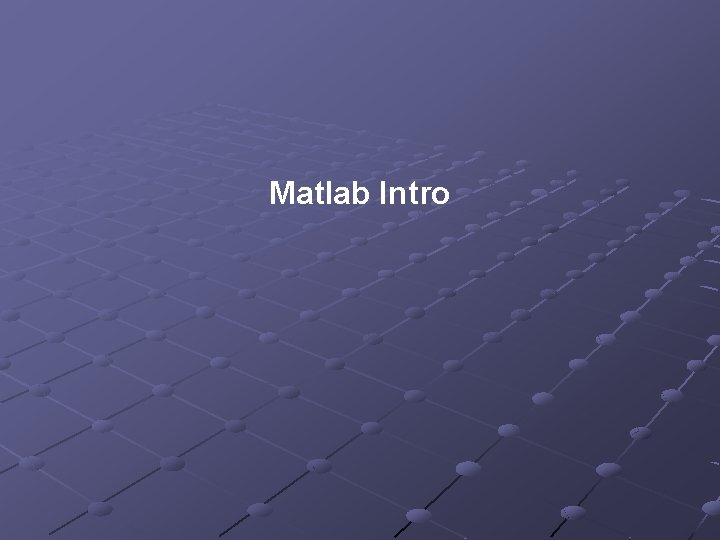 Matlab Intro 