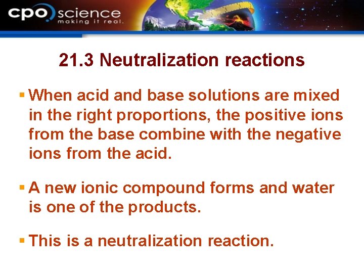 21. 3 Neutralization reactions § When acid and base solutions are mixed in the