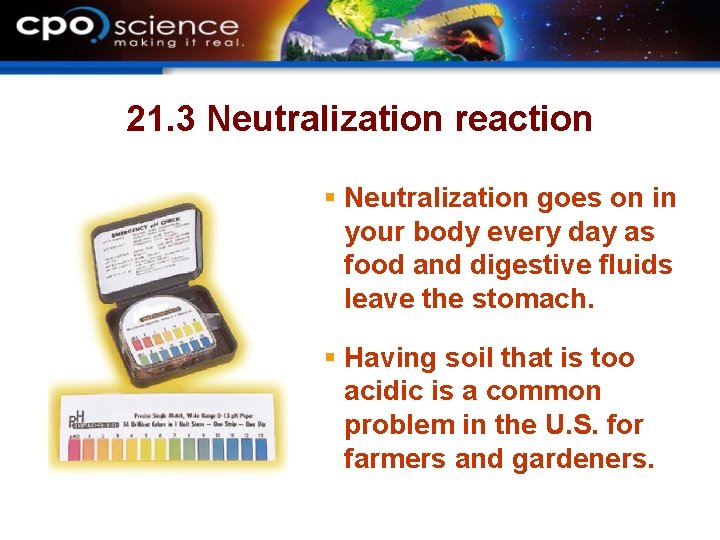 21. 3 Neutralization reaction § Neutralization goes on in your body every day as