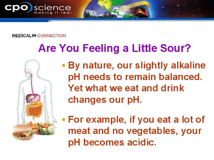 Are You Feeling a Little Sour? § By nature, our slightly alkaline p. H