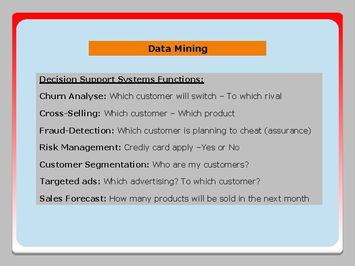 Data Mining Decision Support Systems Functions: Churn Analyse: Which customer will switch – To