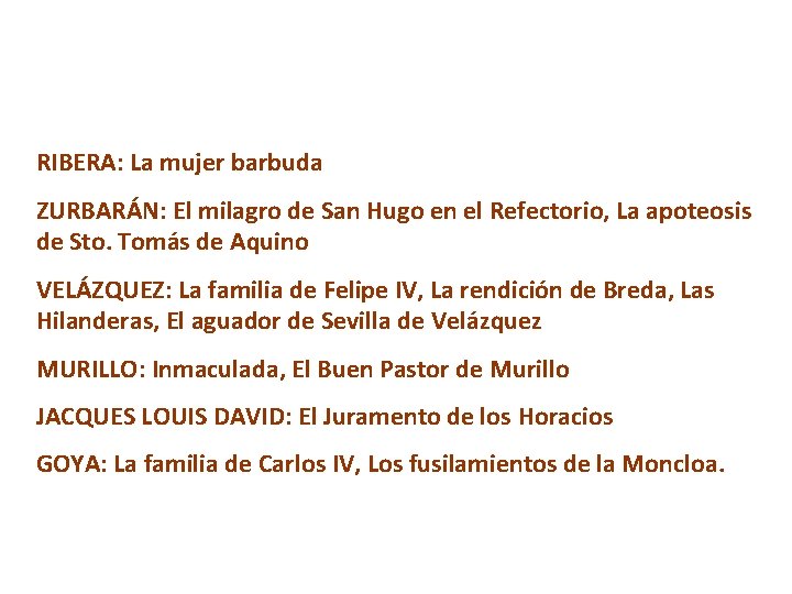 RIBERA: La mujer barbuda ZURBARÁN: El milagro de San Hugo en el Refectorio, La