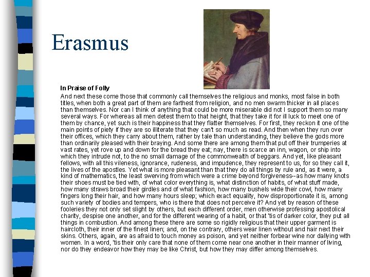 Erasmus In Praise of Folly And next these come those that commonly call themselves Erasmus In Praise of Folly And next these come those that commonly call themselves