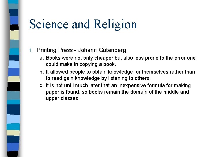 Science and Religion 1. Printing Press - Johann Gutenberg a. Books were not only Science and Religion 1. Printing Press - Johann Gutenberg a. Books were not only