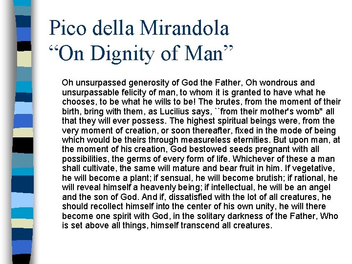 Pico della Mirandola “On Dignity of Man” Oh unsurpassed generosity of God the Father, Pico della Mirandola “On Dignity of Man” Oh unsurpassed generosity of God the Father,