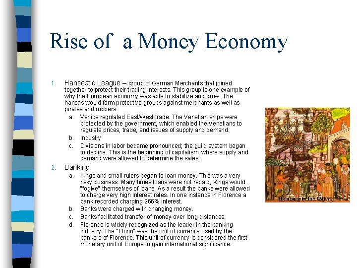 Rise of a Money Economy 1. Hanseatic League – group of German Merchants that Rise of a Money Economy 1. Hanseatic League – group of German Merchants that