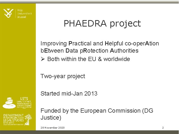 PHAEDRA project Improving Practical and Helpful co-oper. Ation b. Etween Data p. Rotection Authorities