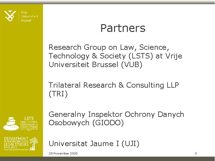 Partners Research Group on Law, Science, Technology & Society (LSTS) at Vrije Universiteit Brussel