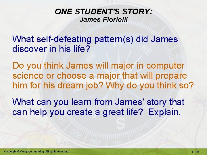 ONE STUDENT'S STORY: James Floriolli What self-defeating pattern(s) did James discover in his life?