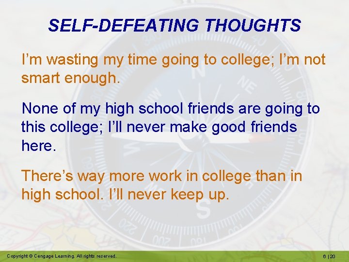 SELF-DEFEATING THOUGHTS I’m wasting my time going to college; I’m not smart enough. None