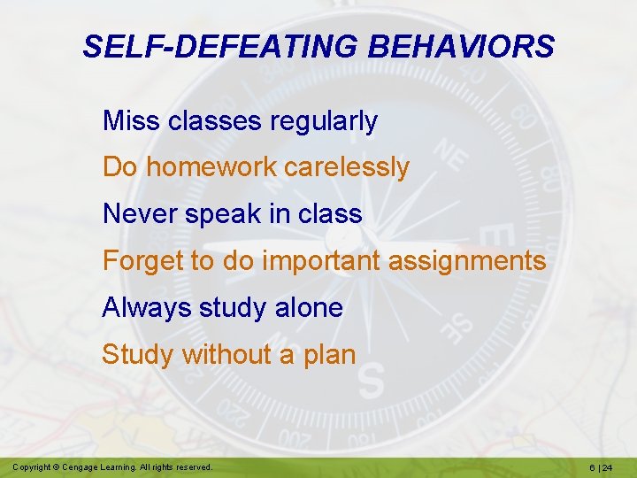 SELF-DEFEATING BEHAVIORS Miss classes regularly Do homework carelessly Never speak in class Forget to