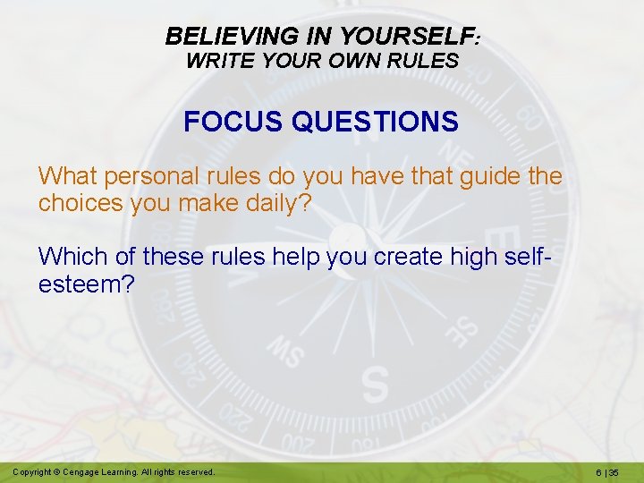 BELIEVING IN YOURSELF: WRITE YOUR OWN RULES FOCUS QUESTIONS What personal rules do you