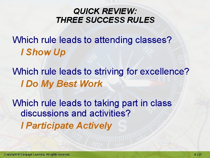 QUICK REVIEW: THREE SUCCESS RULES Which rule leads to attending classes? I Show Up