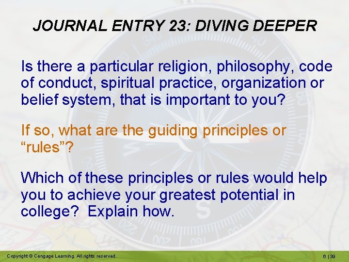 JOURNAL ENTRY 23: DIVING DEEPER Is there a particular religion, philosophy, code of conduct,