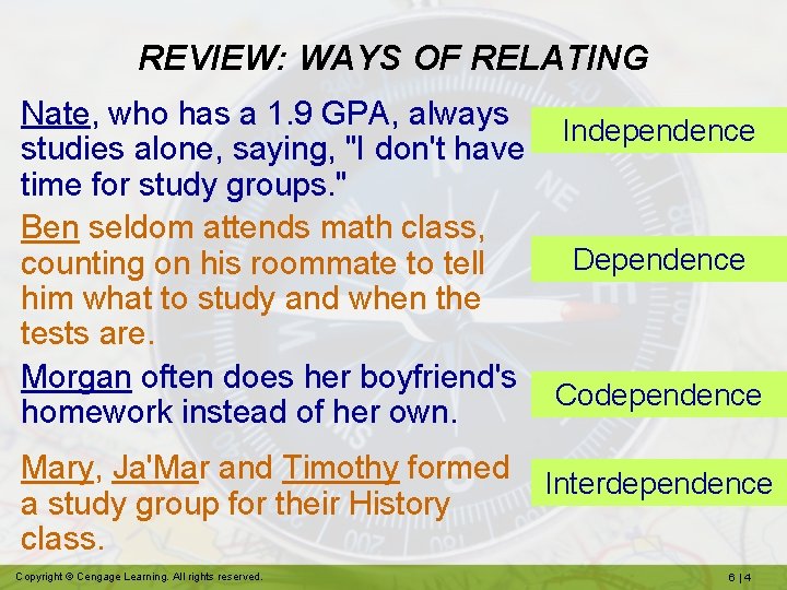 REVIEW: WAYS OF RELATING Nate, who has a 1. 9 GPA, always Independence studies