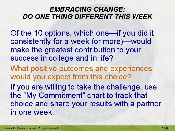 EMBRACING CHANGE: DO ONE THING DIFFERENT THIS WEEK Of the 10 options, which one—if