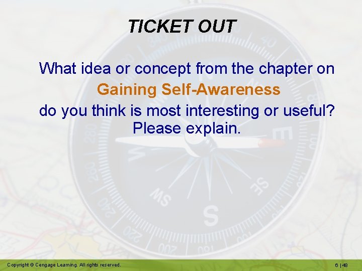 TICKET OUT What idea or concept from the chapter on Gaining Self-Awareness do you