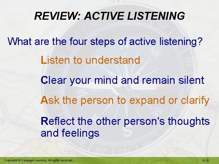 REVIEW: ACTIVE LISTENING What are the four steps of active listening? Listen to understand