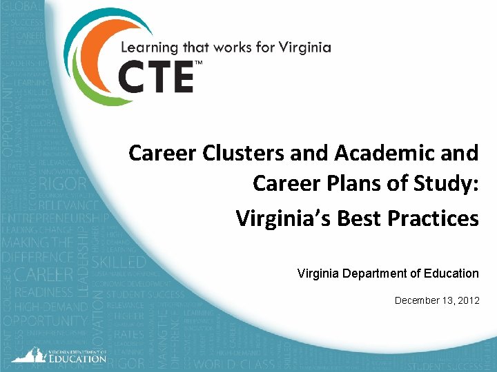 Career Clusters and Academic and Career Plans of Study: Virginia’s Best Practices Virginia Department