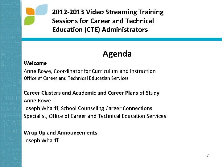 2012 -2013 Video Streaming Training Sessions for Career and Technical Education (CTE) Administrators Agenda