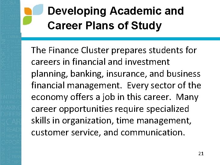 Developing Academic and Career Plans of Study The Finance Cluster prepares students for careers