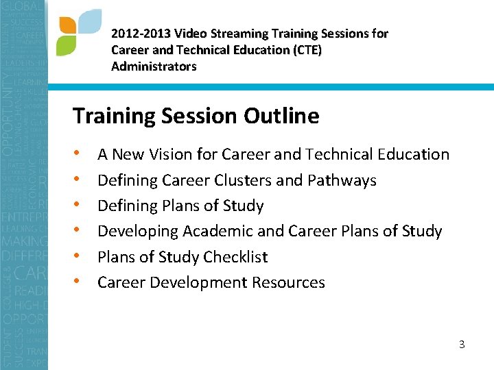 2012 -2013 Video Streaming Training Sessions for Career and Technical Education (CTE) Administrators Training