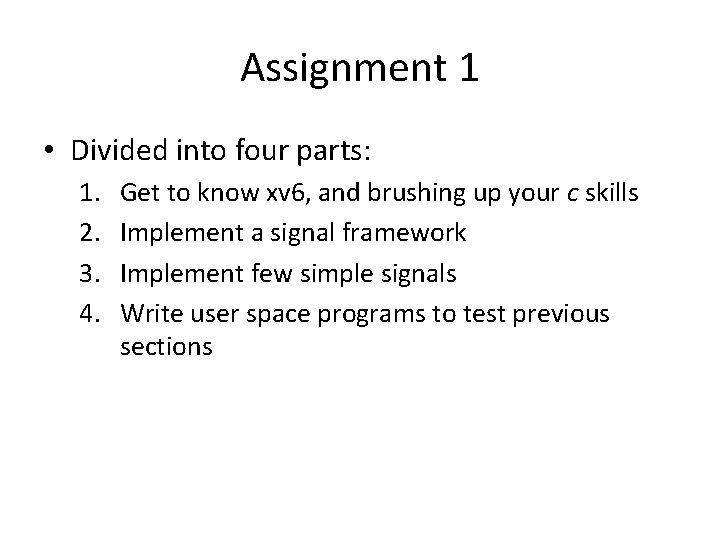 Assignment 1 • Divided into four parts: 1. 2. 3. 4. Get to know