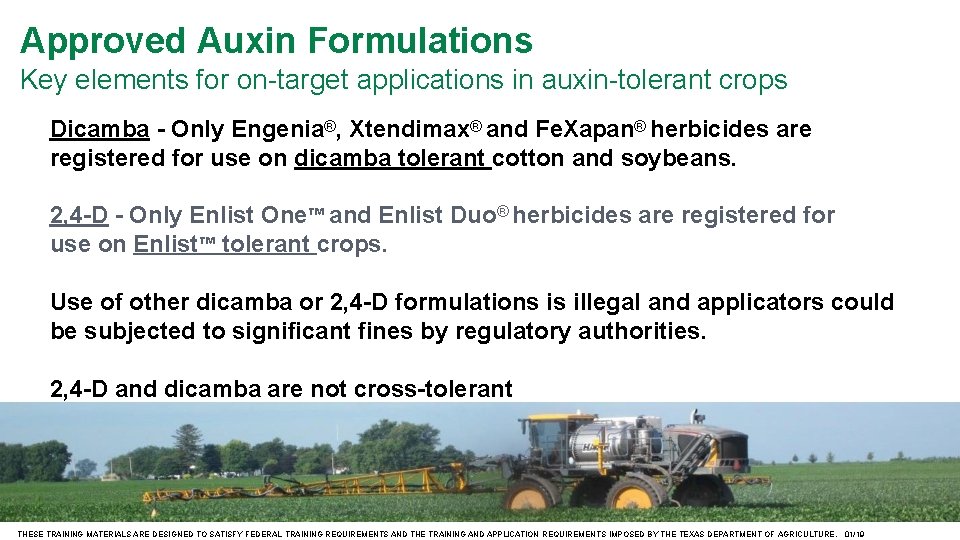 Approved Auxin Formulations Key elements for on-target applications in auxin-tolerant crops Dicamba - Only