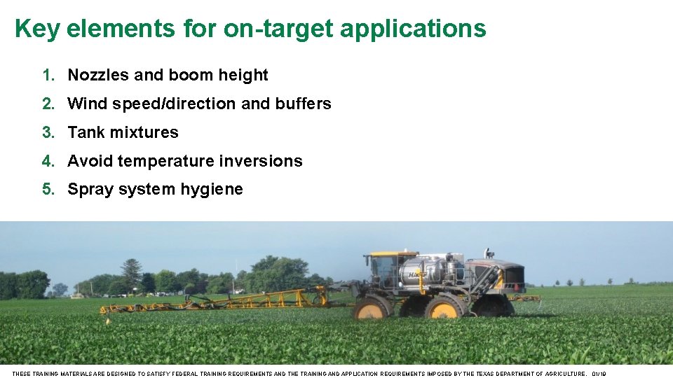 Key elements for on-target applications 1. Nozzles and boom height 2. Wind speed/direction and