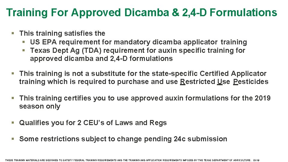 Training For Approved Dicamba & 2, 4 -D Formulations § This training satisfies the