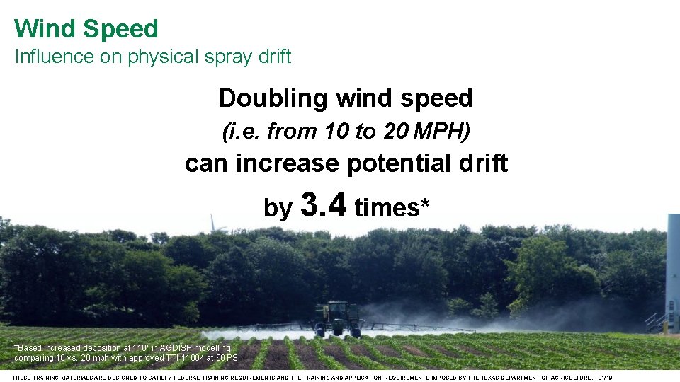 Wind Speed Influence on physical spray drift Doubling wind speed (i. e. from 10