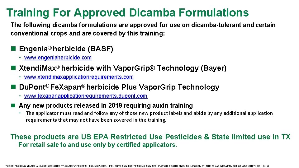 Training For Approved Dicamba Formulations The following dicamba formulations are approved for use on