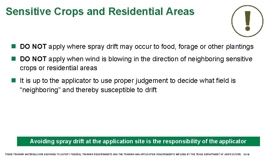 Sensitive Crops and Residential Areas DO NOT apply where spray drift may occur to