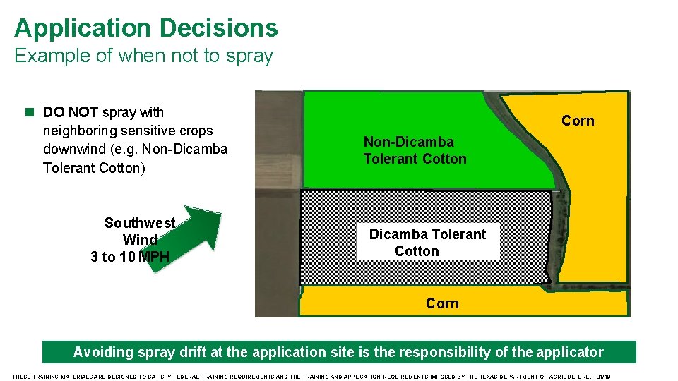 Application Decisions Example of when not to spray DO NOT spray with neighboring sensitive