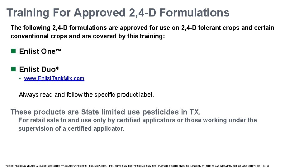 Training For Approved 2, 4 -D Formulations The following 2, 4 -D formulations are