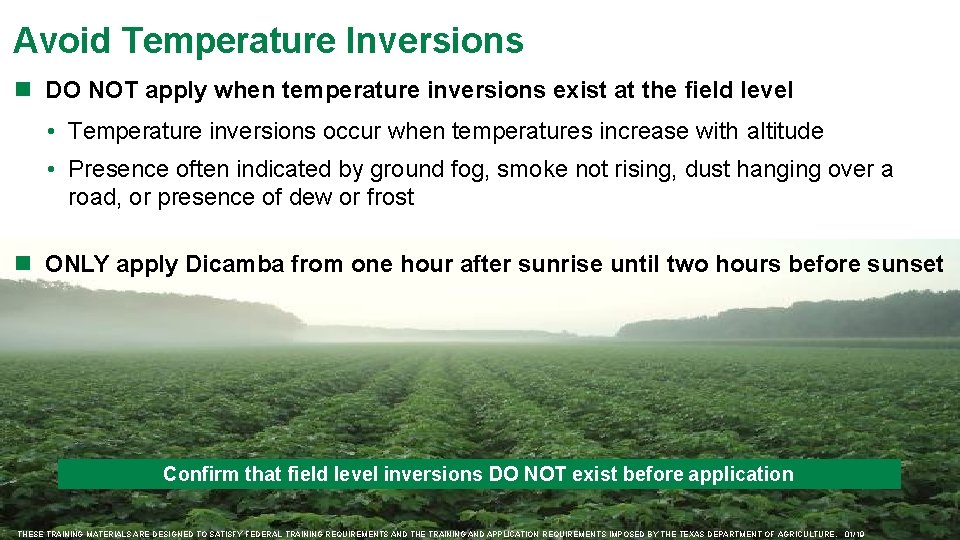 Avoid Temperature Inversions DO NOT apply when temperature inversions exist at the field level