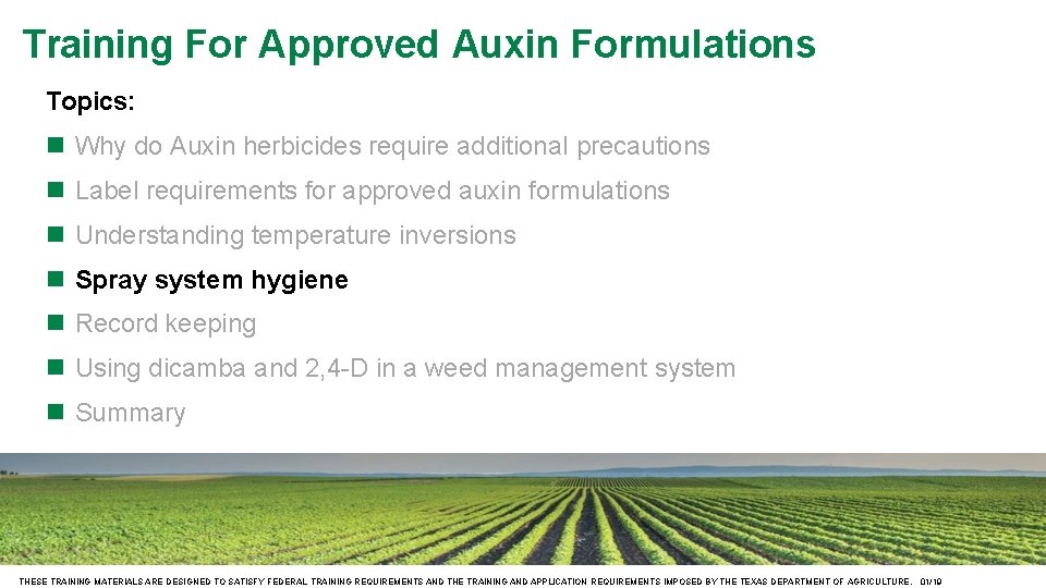 Training For Approved Auxin Formulations Topics: Why do Auxin herbicides require additional precautions Label