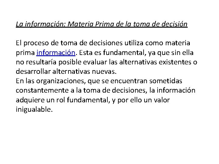 La información: Materia Prima de la toma de decisión El proceso de toma de