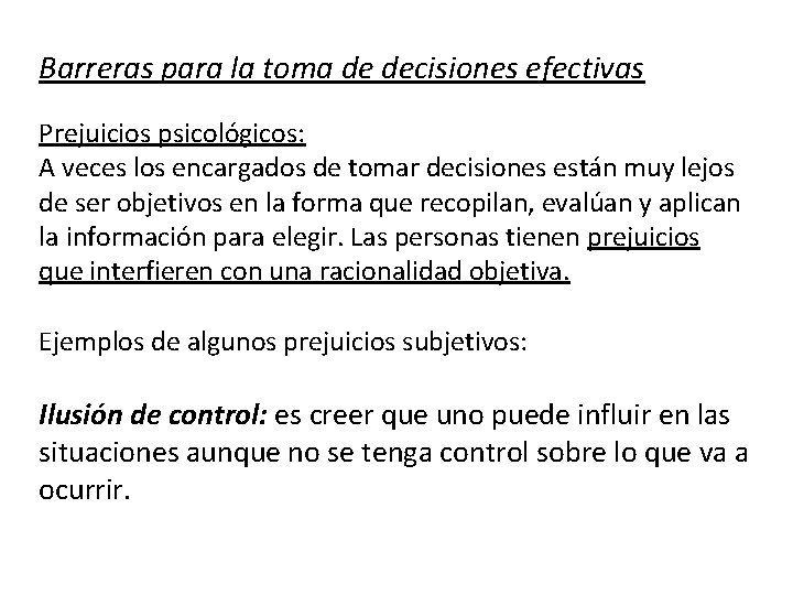 Barreras para la toma de decisiones efectivas Prejuicios psicológicos: A veces los encargados de