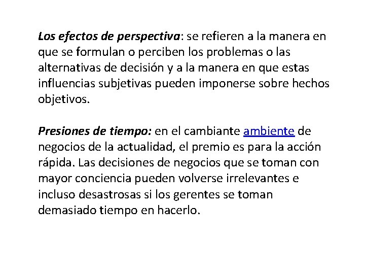 Los efectos de perspectiva: se refieren a la manera en que se formulan o